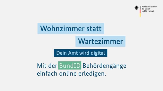 Wohnzimmer statt Wartezimmer. Dein Amt wird digital. Mit der BundID Behördergänge einfach online erledigen.